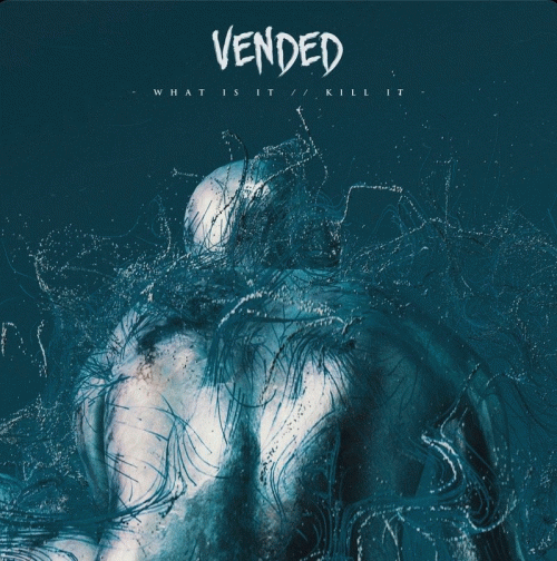 Vended : What Is It//Kill It